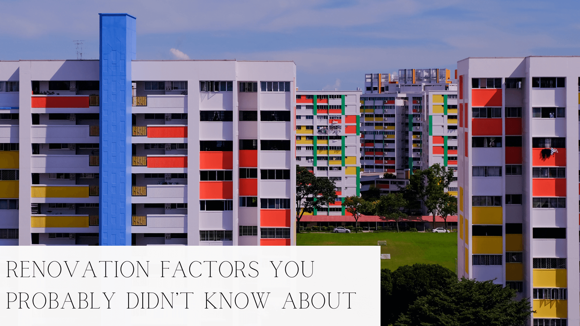 Renovation Factors You Probably Didn’t Know About