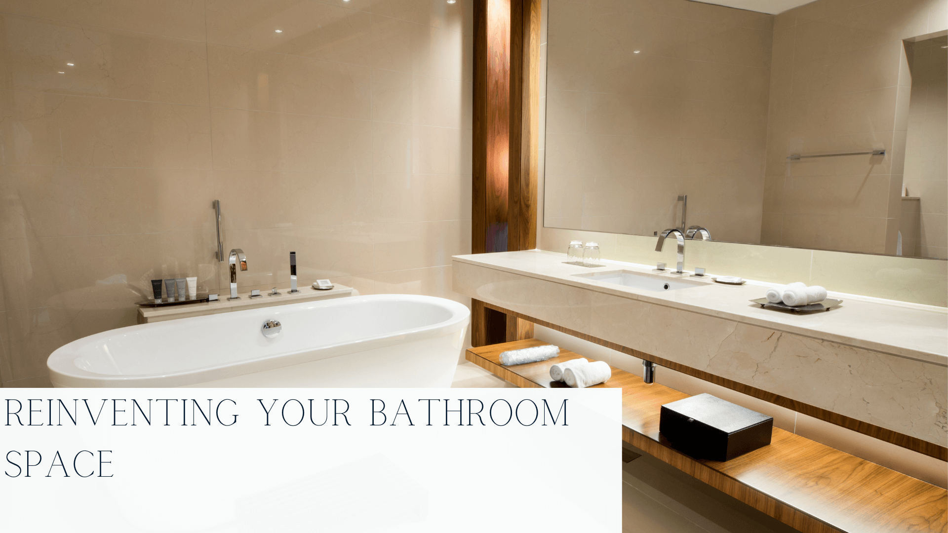 Reinventing Your Bathroom Space