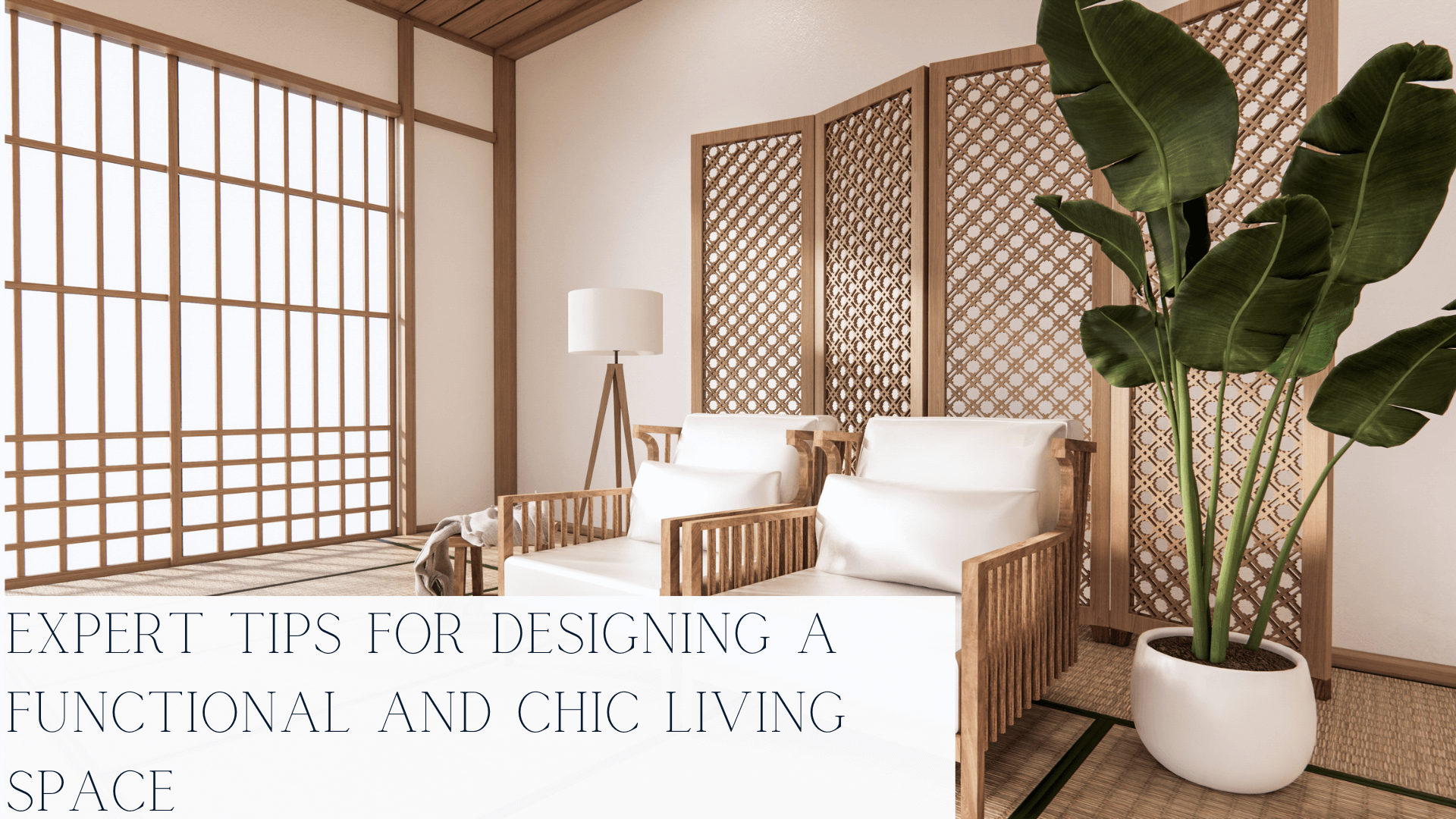 Expert Tips for Designing a Functional and Chic Living Space