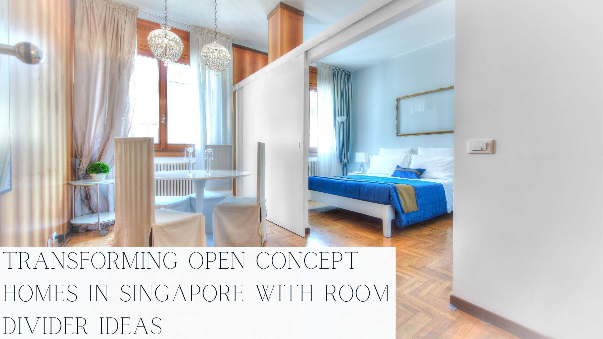 Transforming Open Concept Homes in Singapore with Room Divider Ideas