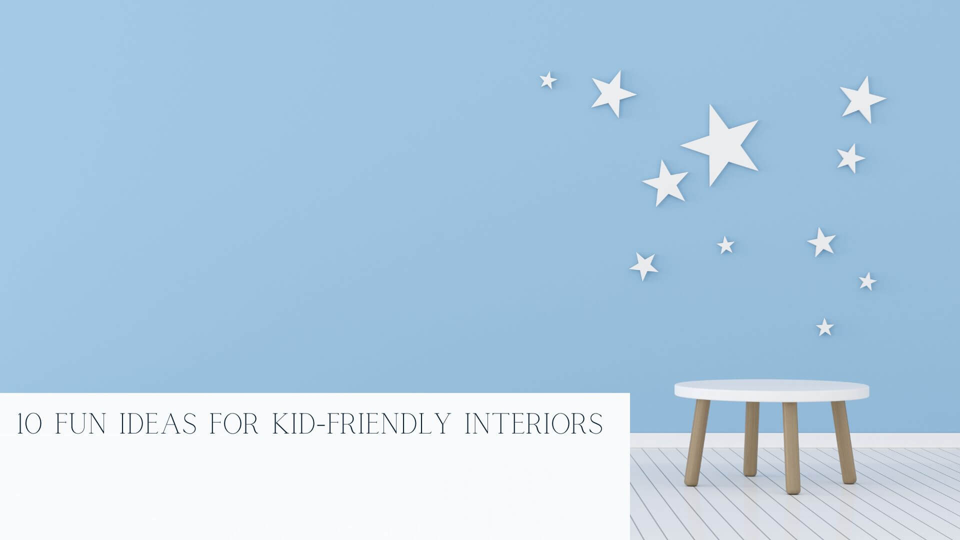 10 Fun Ideas for Kid-Friendly Interiors