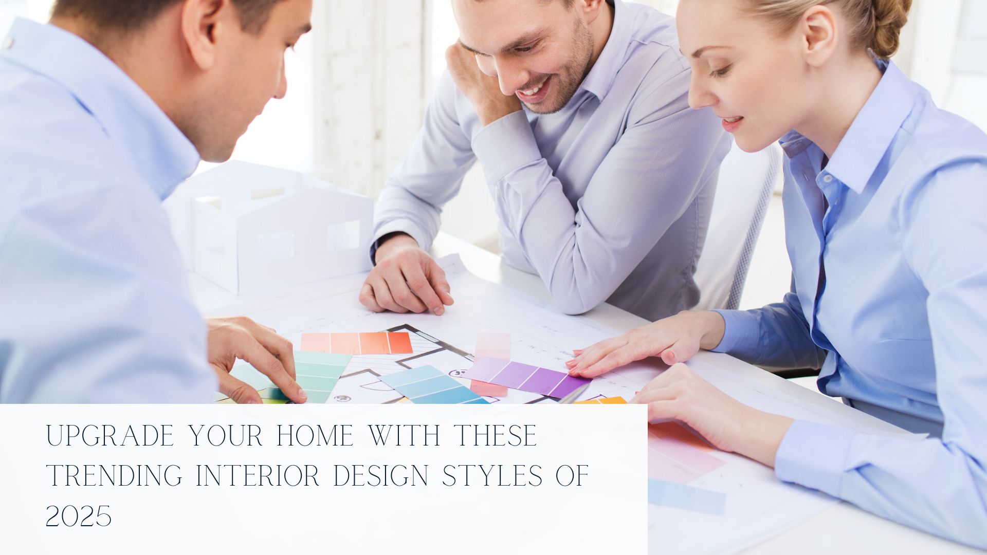 Upgrade Your Home with These Trending Interior Design Styles of 2025